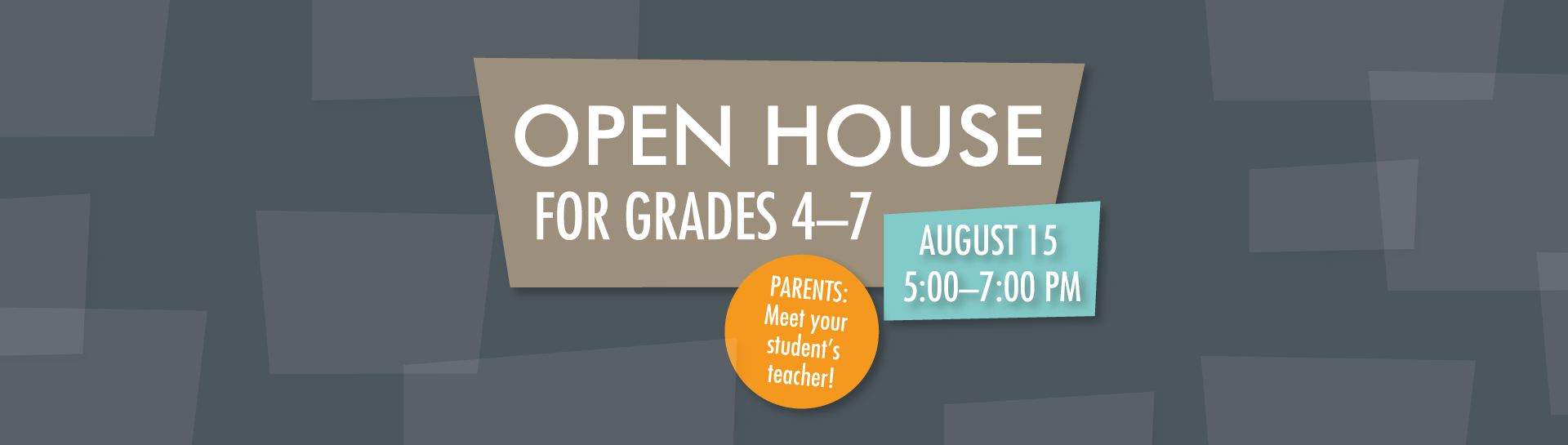 Open House for grades 4–7 - August 15th
